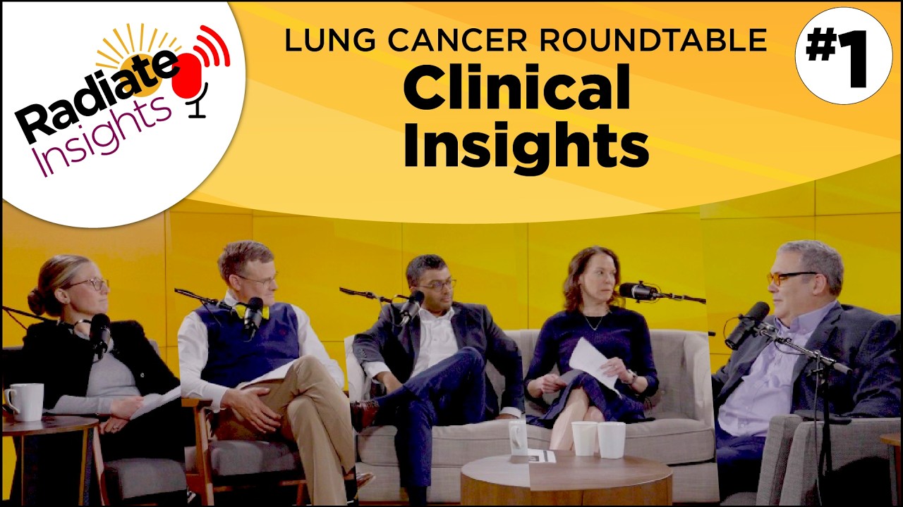 Radiate Insights Lung Cancer Roundtable: Clinical Insights