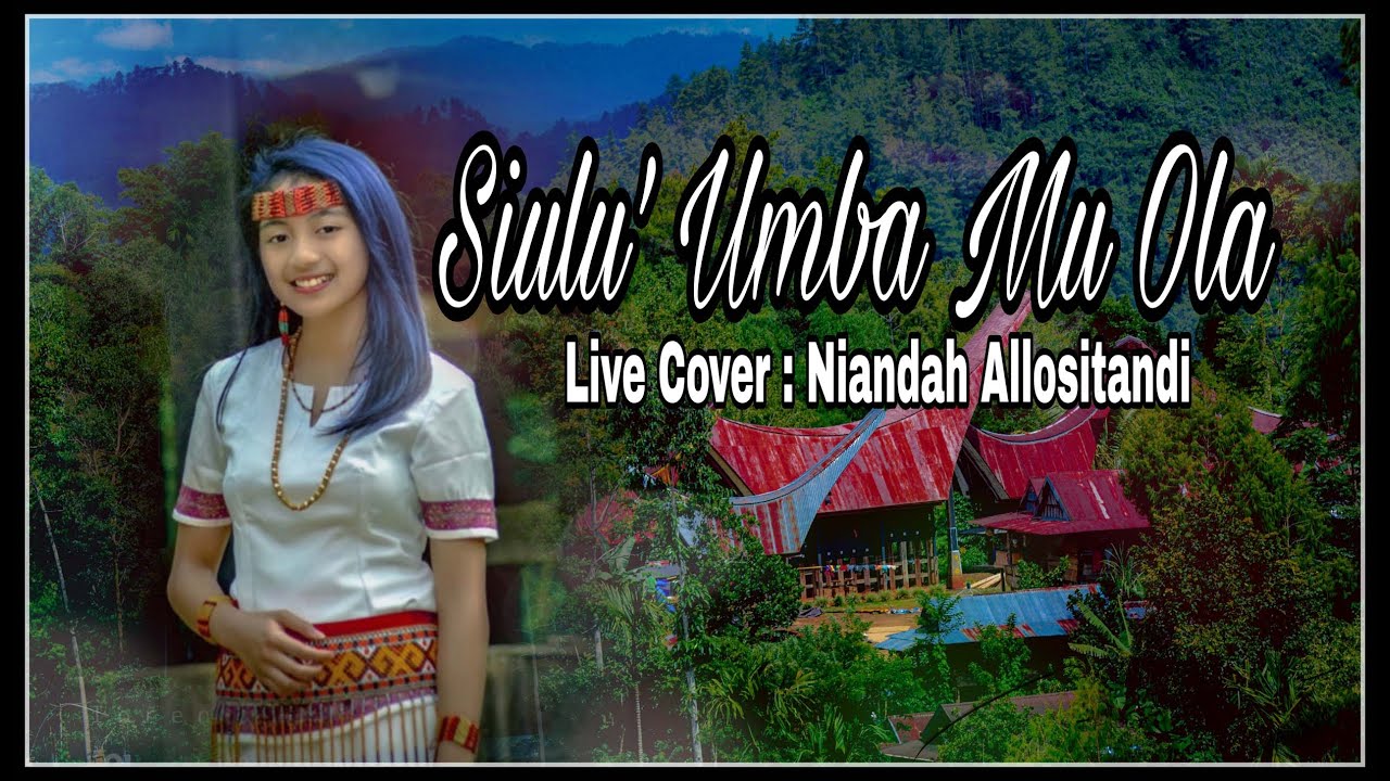 LAGU TORAJA || Siulu' Umba Mu Ola
