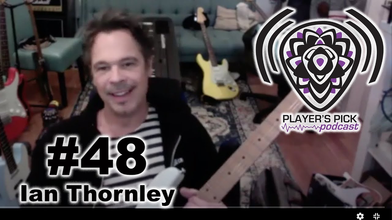 #48 Player's Pick Podcast - Ian Thornley / Big Wreck