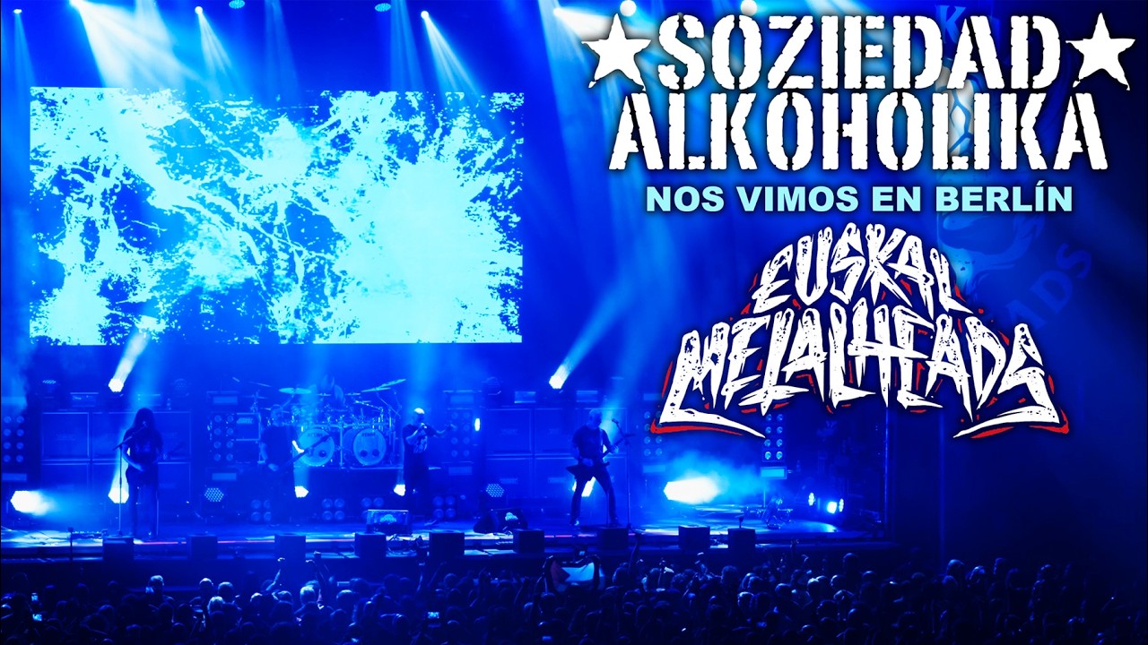 SOZIEDAD ALKOHOLIKA “Nos Vimos en Berlín” Euskal Metalheads Fest 2025