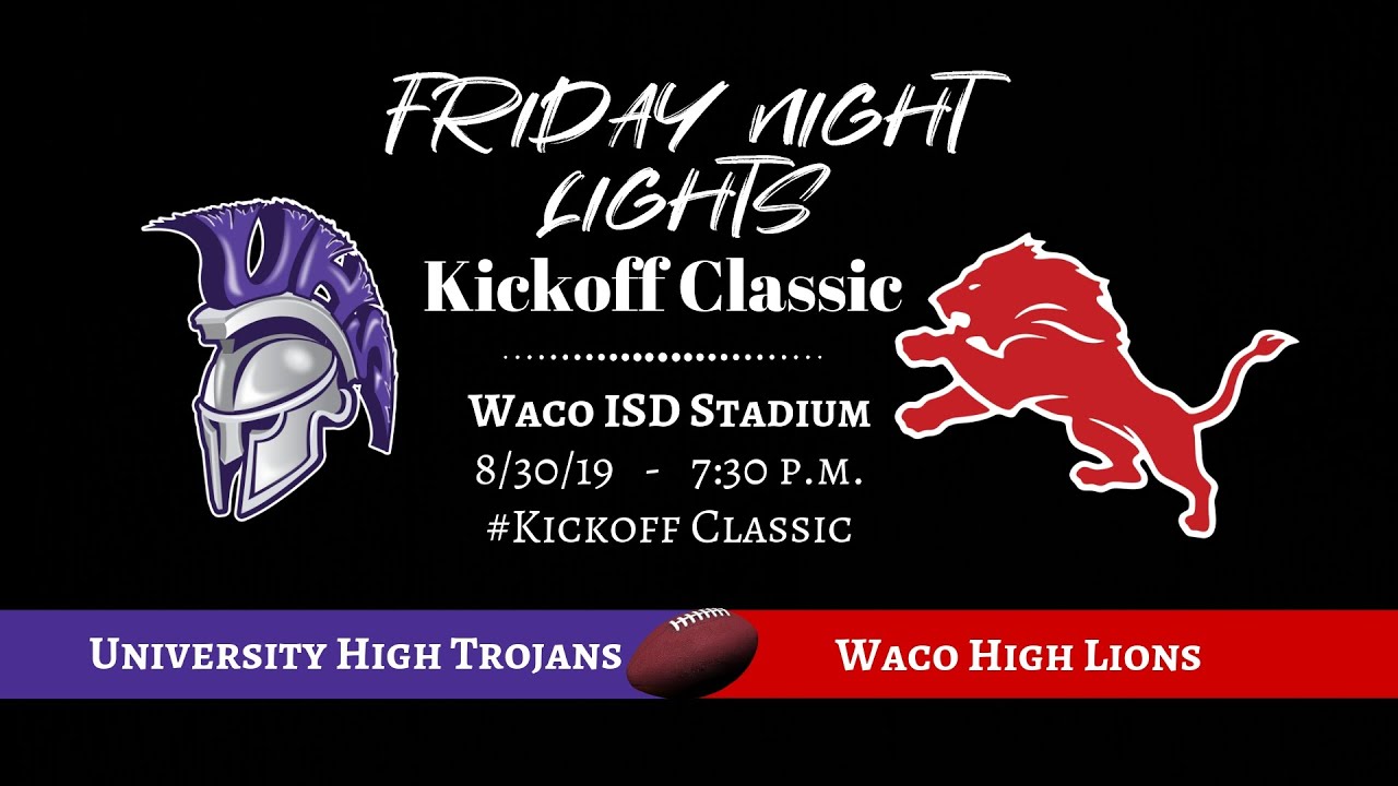 Waco ISD: TX HS Football - 2019 University High Trojans vs Waco High Lions