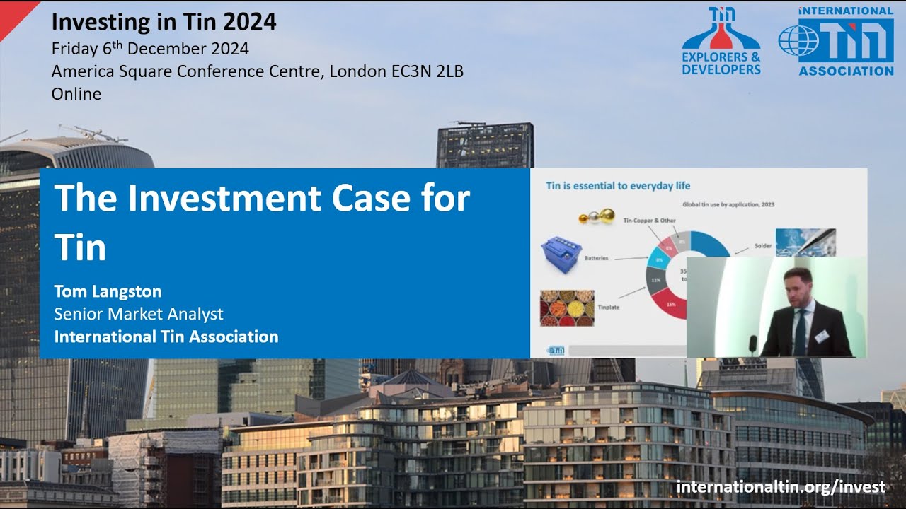 Investing in Tin 2024: The Investment Case for Tin - Tom Langston, ITA