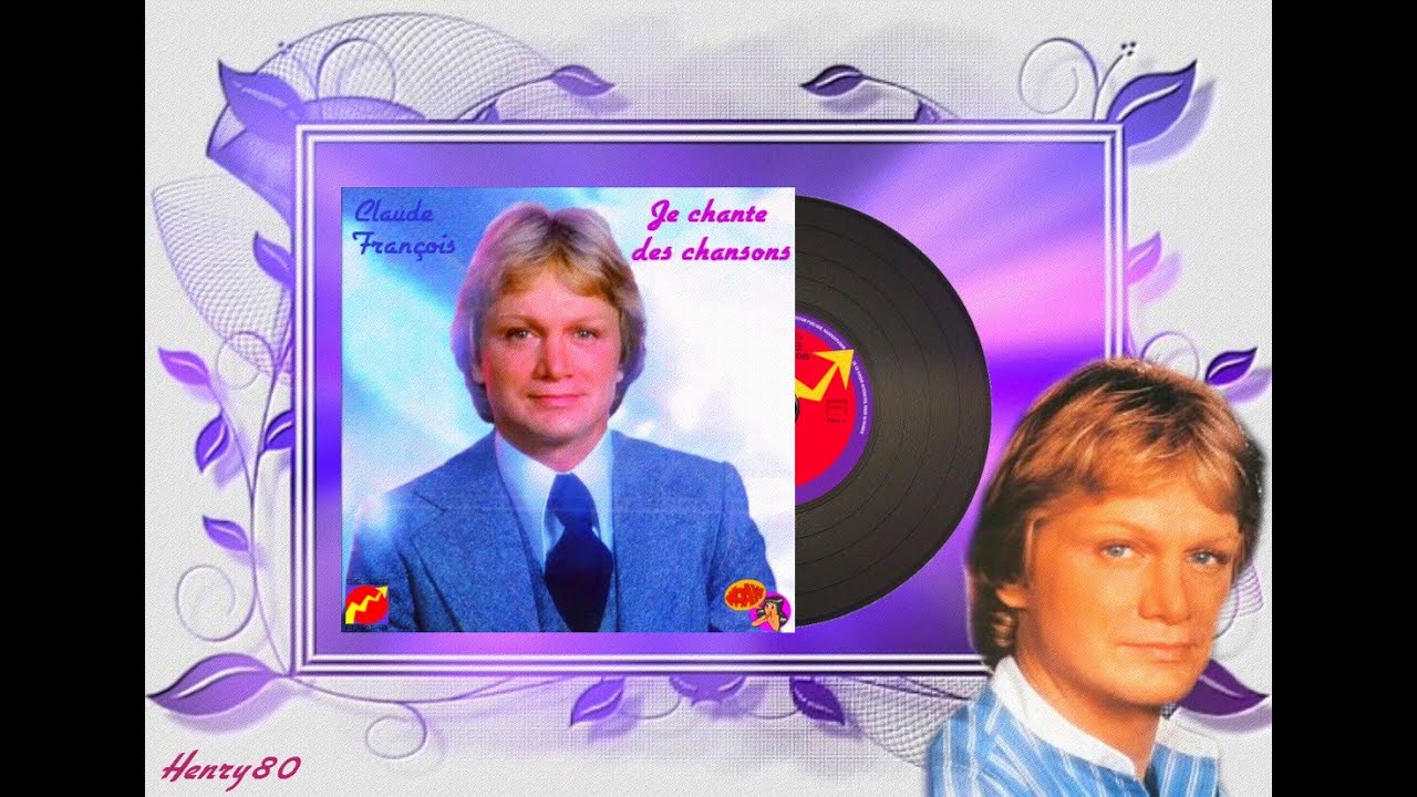 CLAUDE FRANCOIS : JE CHANTE DES CHANSONS