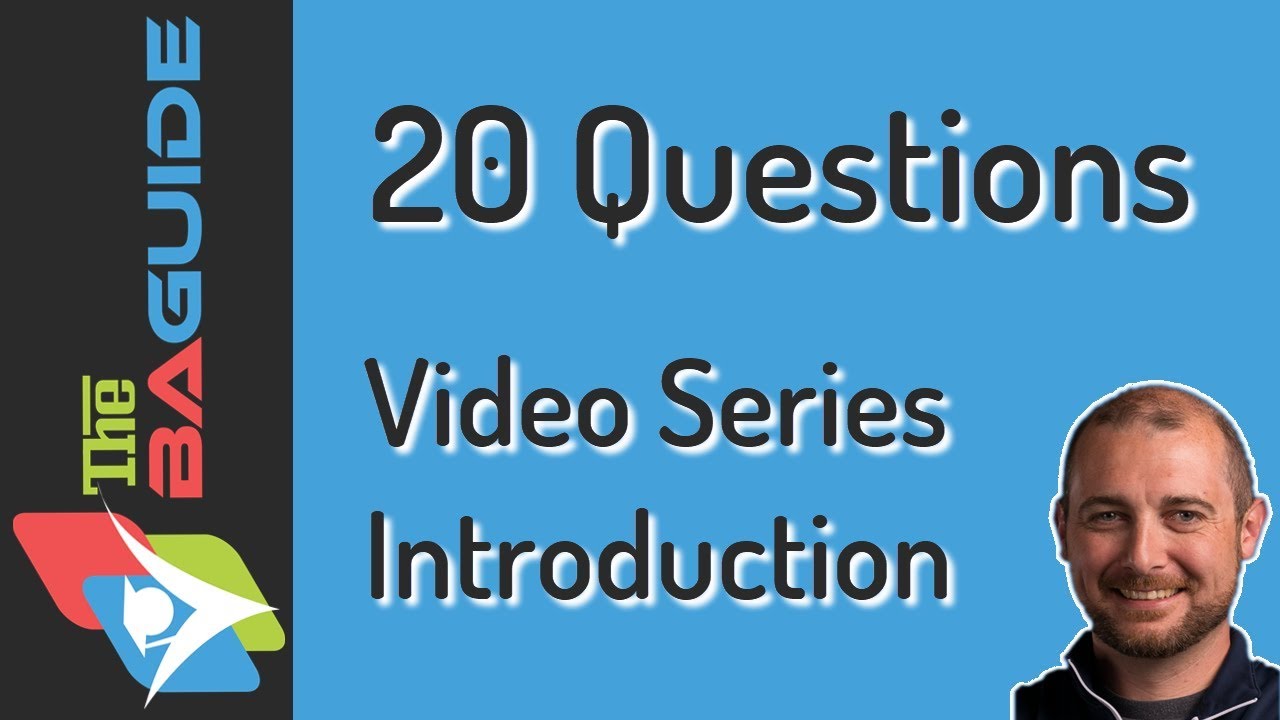 The BA Guide's 20 Questions - Video Series Introduction