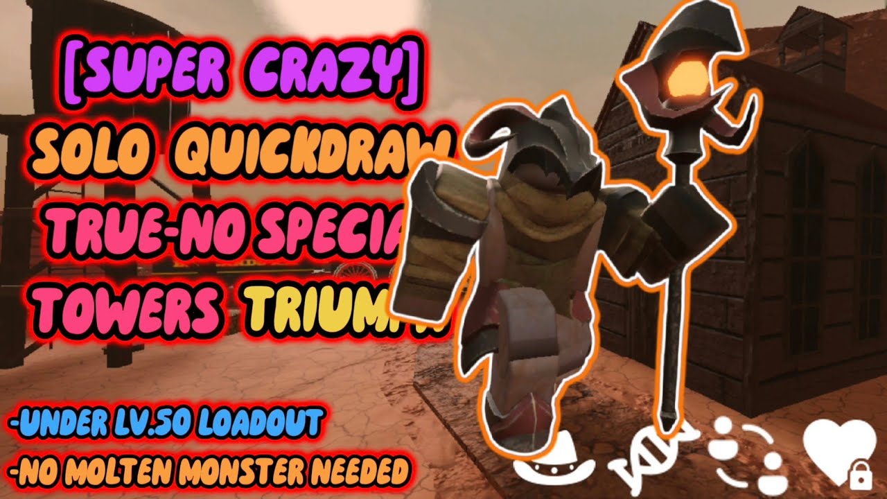 [SUPER CRAZY] Solo Quickdraw TRUE-NST/Under Level 50  TRIUMPH + GUIDES || Tower Defense Simulator