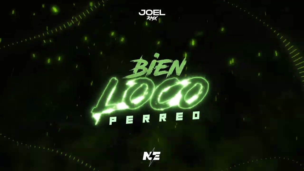 JOEL RMX - Bien loco PERREO