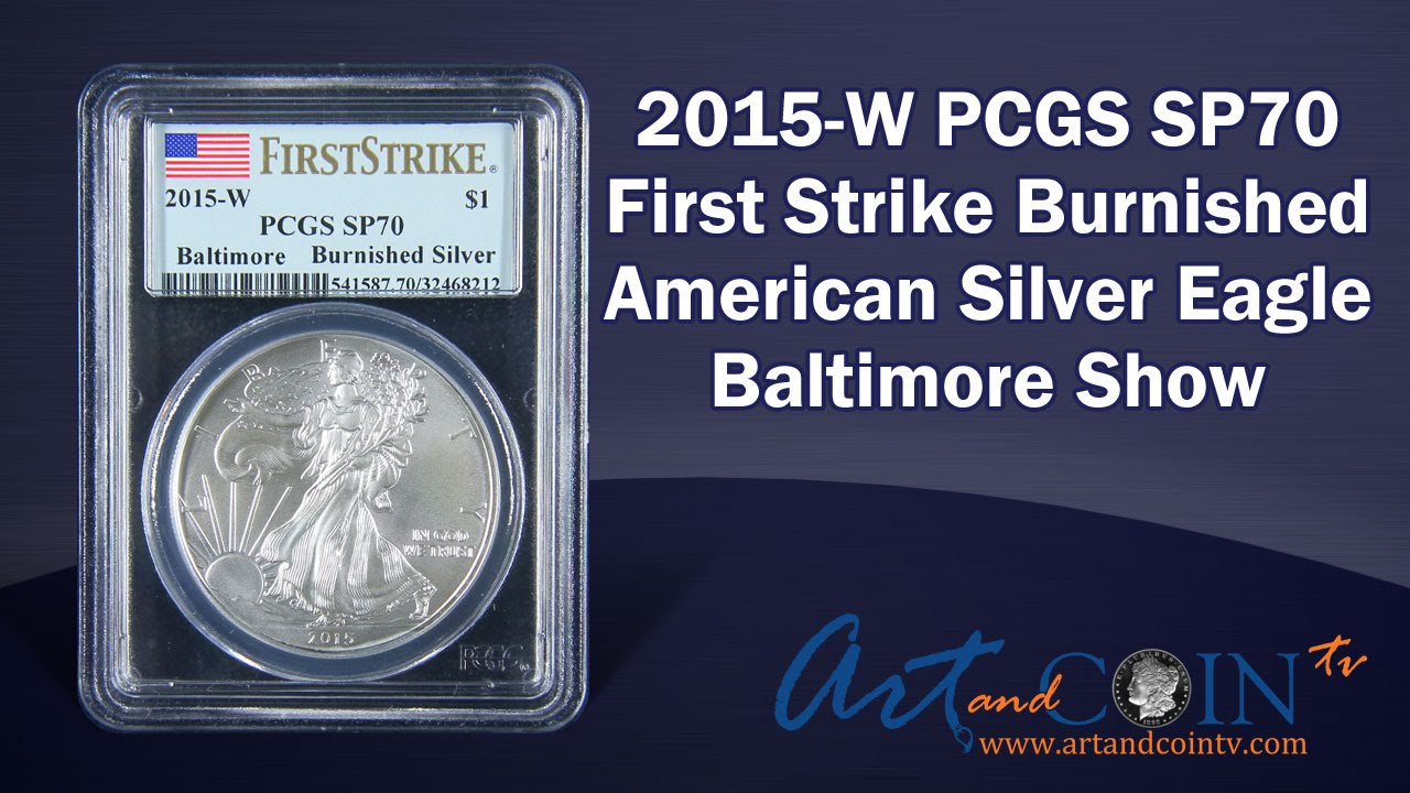$1 2015-W PCGS SP70 FS Burnished Silver Eagle Baltimore at Art and Coin TV