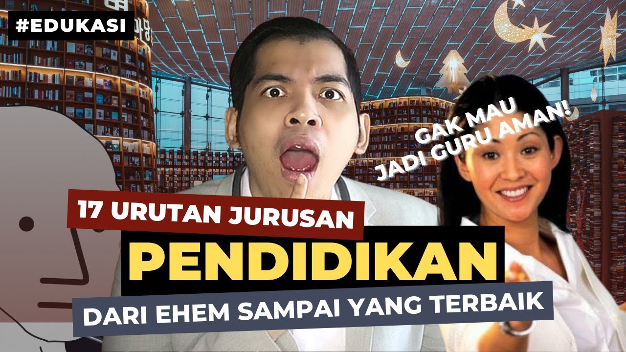 17 Jurusan Pendidikan Dieksplor! Jurusan Pendidikan Terkurang Sampai Jurusan Pendidikan Terbaik!