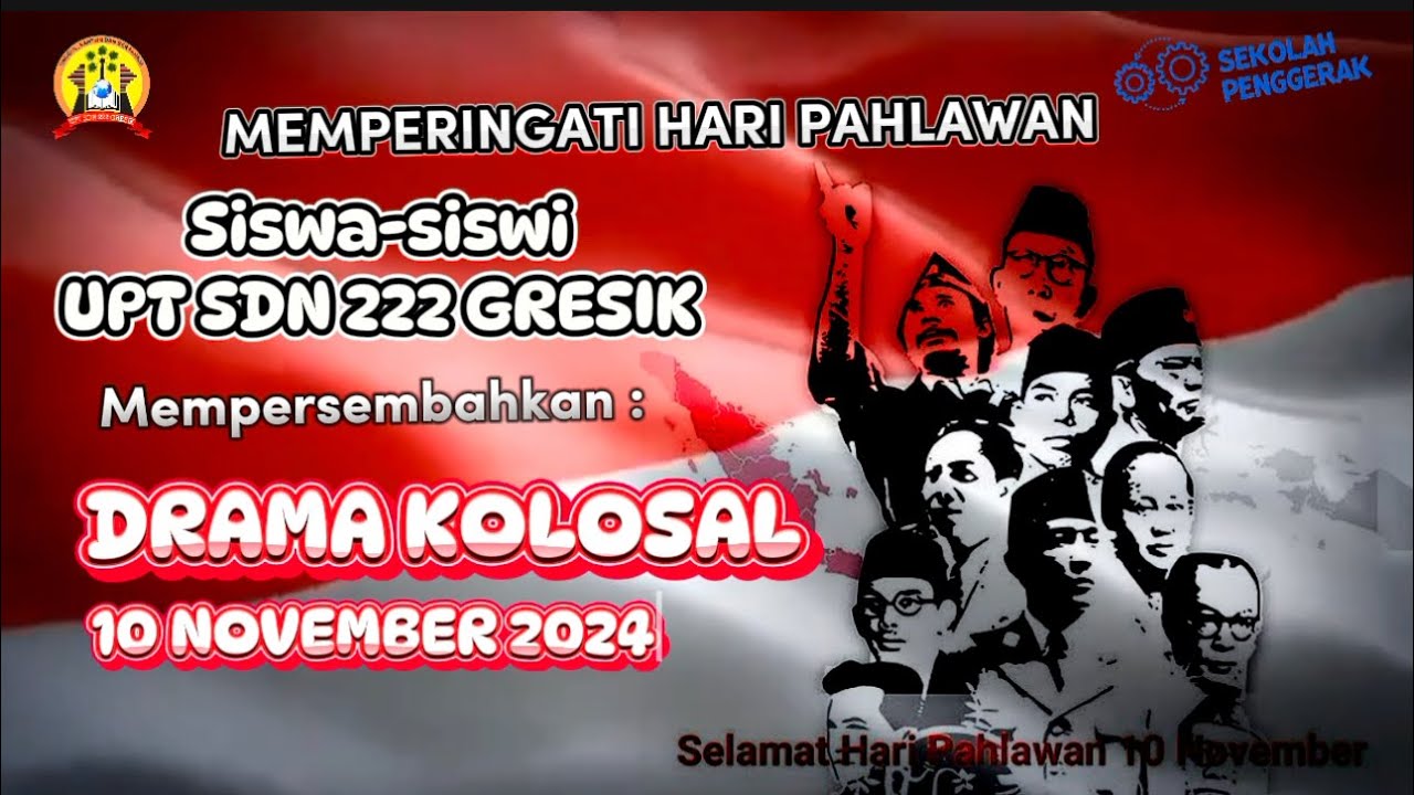 MEMPERINGATI HARI PAHLAWAN *DRAMA KOLOSAL  10 NOVEMBER* DI PERANI OLEH SISWA SISWI SDN 222 GRESIK