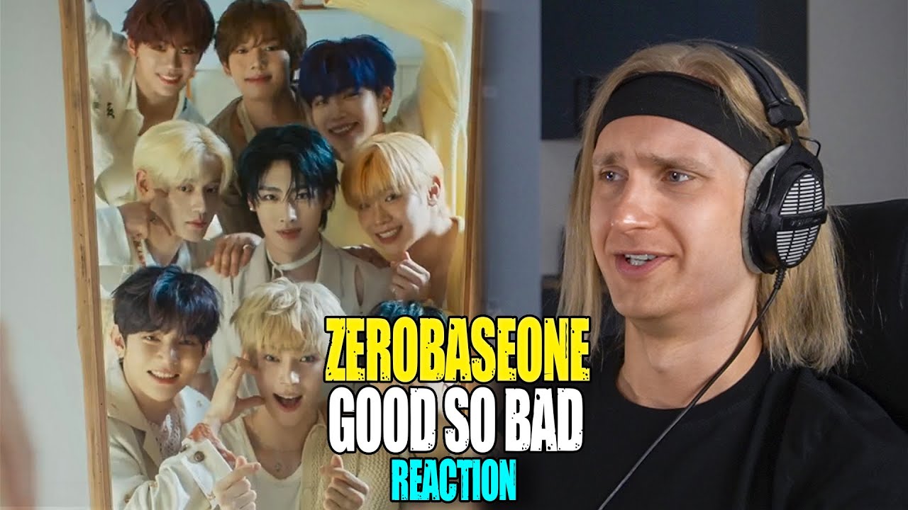ZEROBASEONE GOOD SO BAD | reaction | Проф. звукорежиссер смотрит