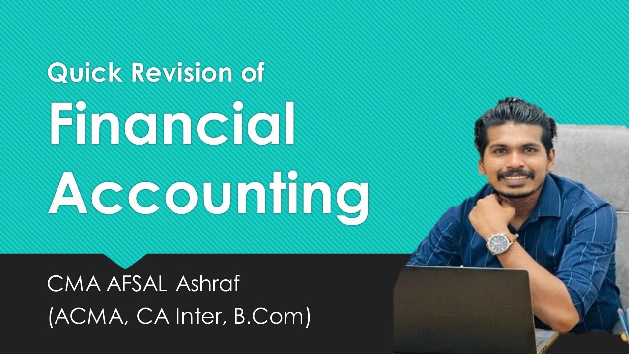Fast track Revision of  FINANCIAL ACCOUNTING by CMA AFSAL Ashraf