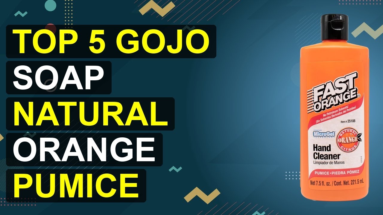 Top 5 Gojo Soap Natural Orange Pumice Hand Cleaner 2026 | Gojo Natural Orange Pumice Hand Cleaner 20