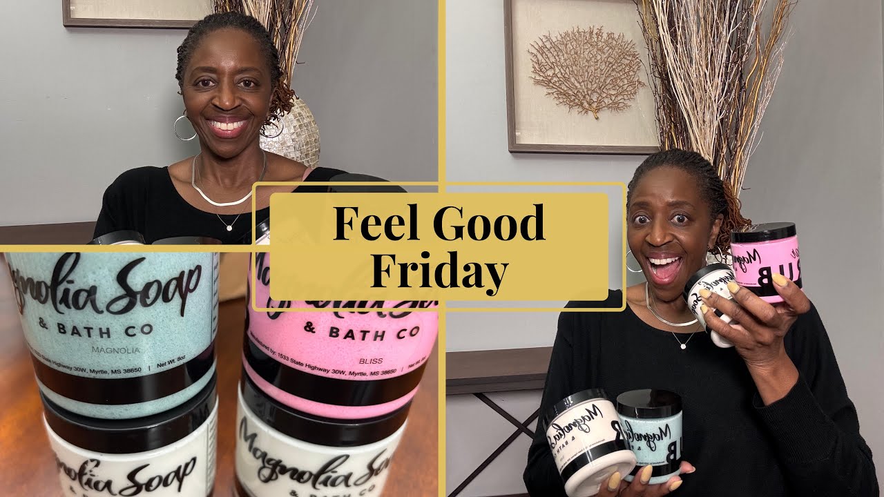 Feel Good Friday | Luxe Sugar Scrub & Body Butter Review | Magnolia Bath & Soap Co. #skincareroutine