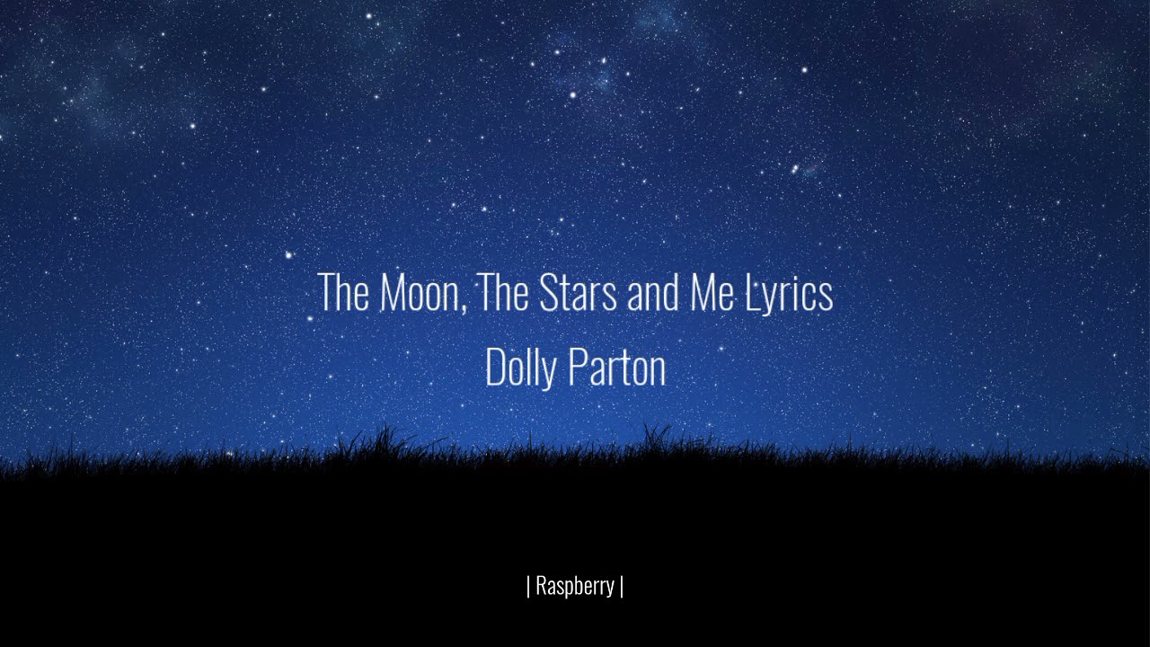 The Moon, The Stars and Me || Dolly Parton Lyrics