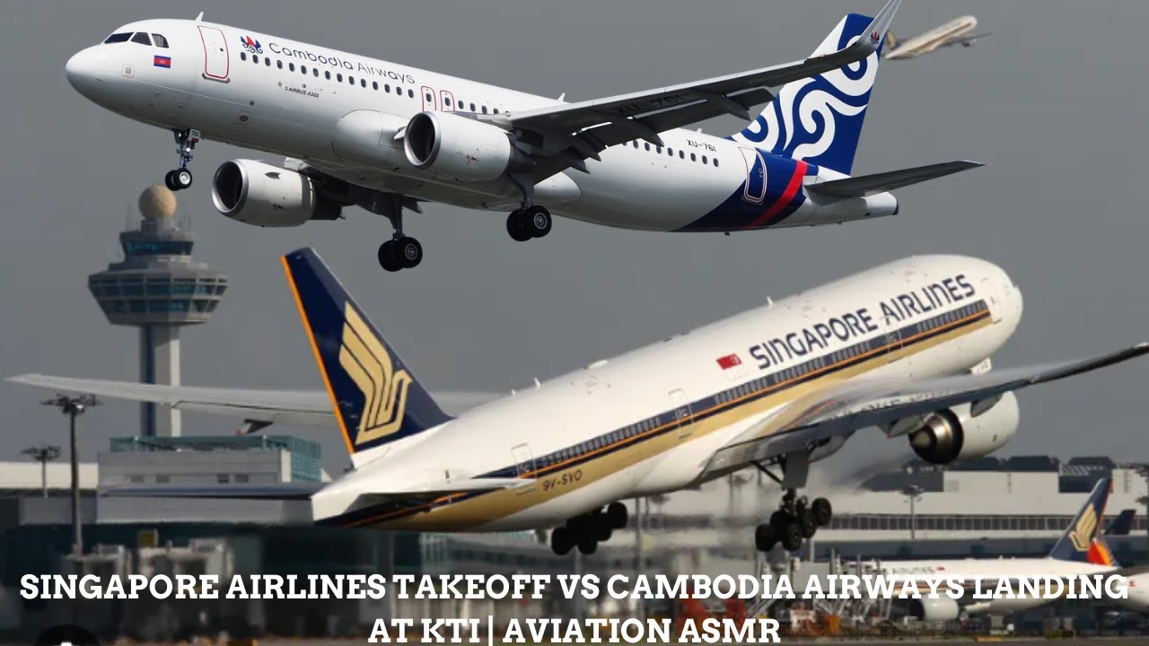 Singapore Airlines Takeoff VS Cambodia Airways Landing at KTI | Aviation ASMR