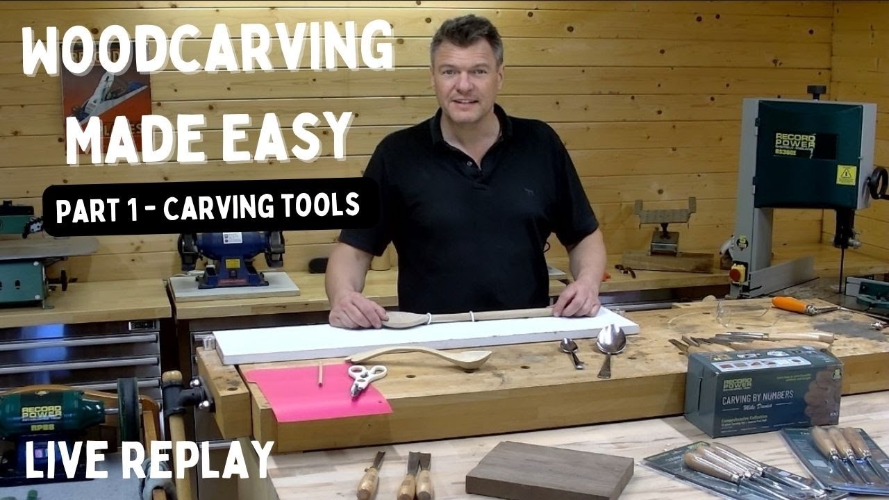 Woodcarving Made Easy Part 1 - Tools - Live Replay