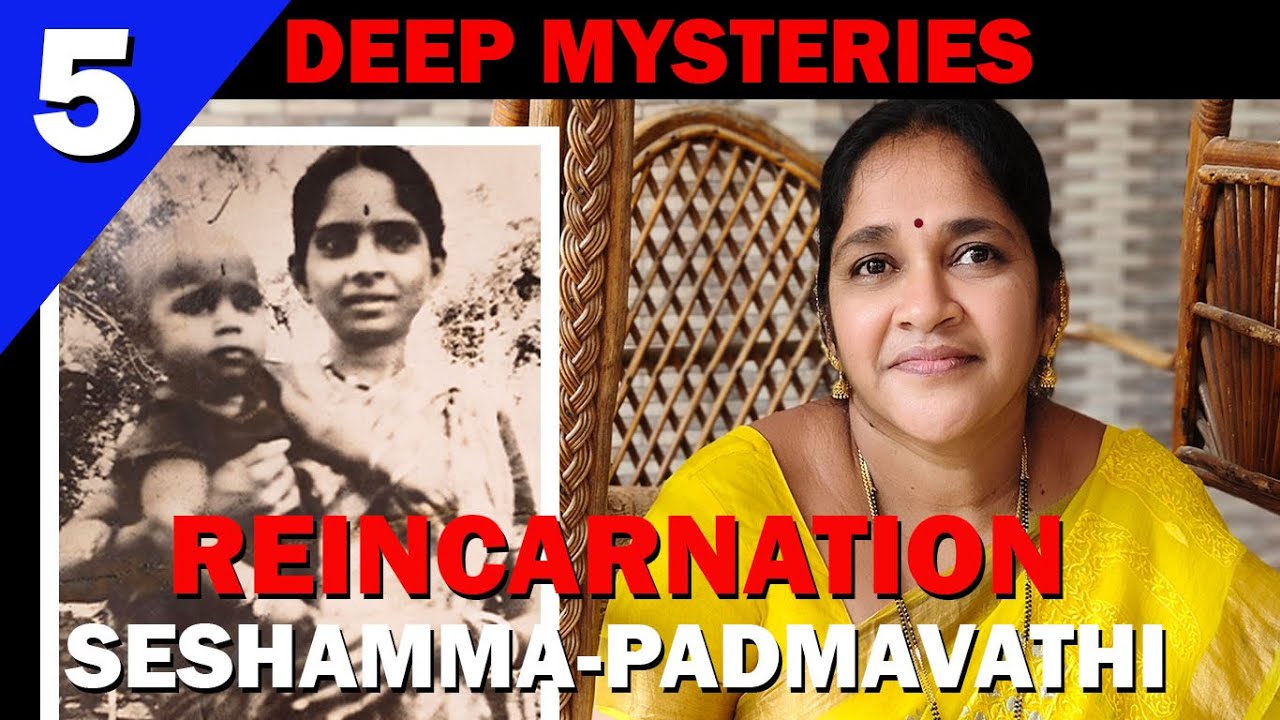 Seshamma-Padmavathi reincarnation case by Dr. Kuldip Dhiman. A case from South India.