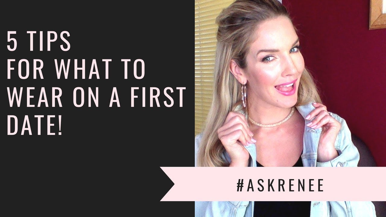 5 First Date Outfit Tips | What To Wear For A Date .#askRenee