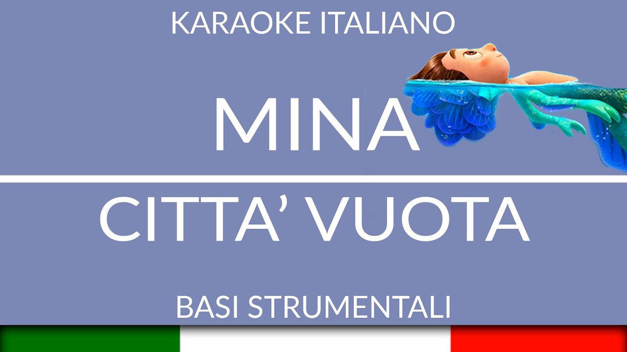 MINA - CITTA' VUOTA - KARAOKE ITALIANO (LUCA SOUNDTRACK) [base karaoke italiano]🎤