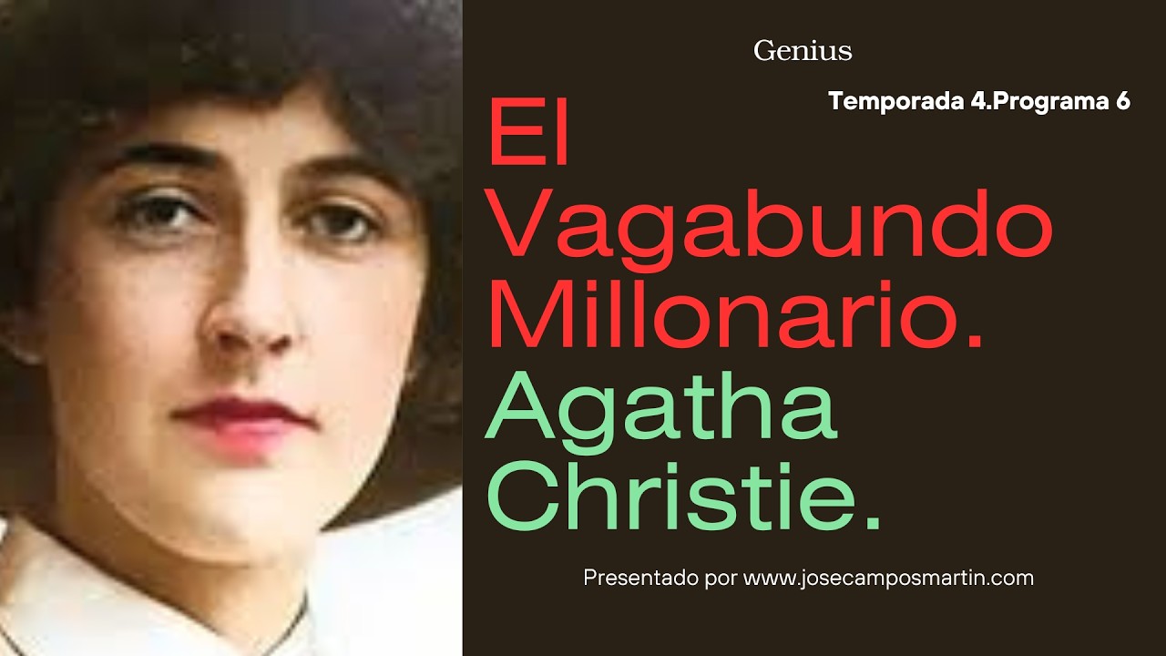 El Vagabundo Millonario. Temporada 4. Programa 6.Genius.Agatha Christie(PARTE I).Libros.Cine Poirot.
