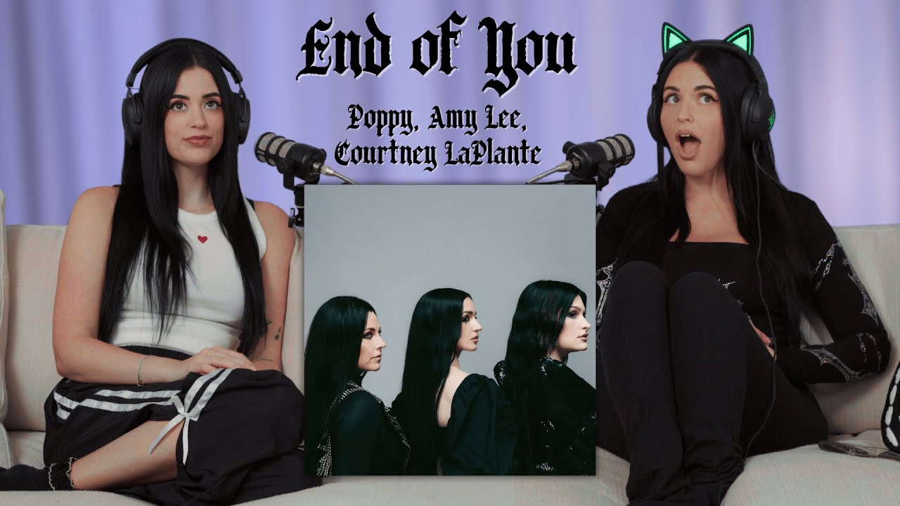 listen w abi & gabby | end of you by poppy, courtney laplante (spiritbox) & amy lee (evanescence) 