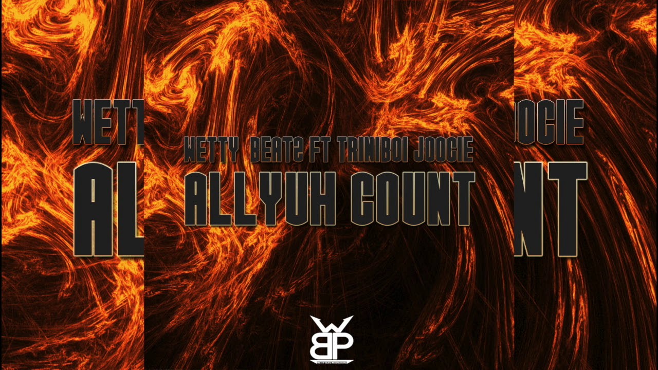 Wetty-Beatz & Triniboi Joocie - Allyuh count (Devil horn riddim)