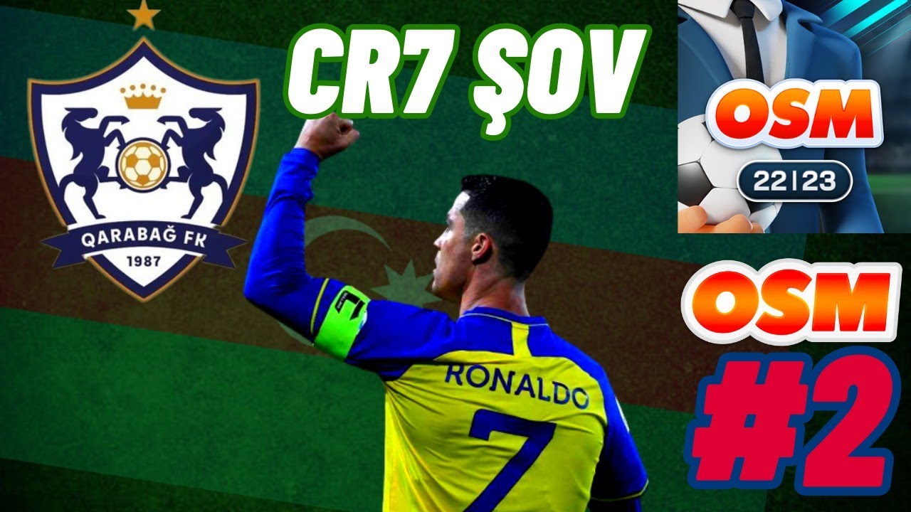 AZERBAYCAN LİGİNDE RONALDO FIRTINASI // QARABAG KARİYERİ #2 OSM 23