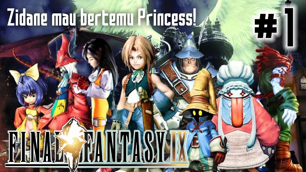 MISI PENCULIKAN PRINCESS DENGAN KEDOK DRAMA - Final Fantasy 9 Indonesia Part 1