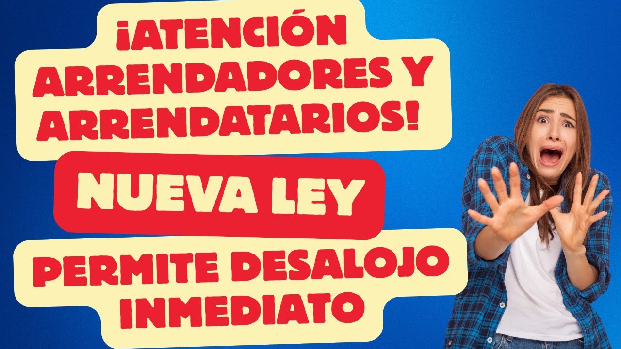 ¡Atención arrendadores y arrendatarios! Nueva ley permite el desalojo inmediato por incumplimiento 📌