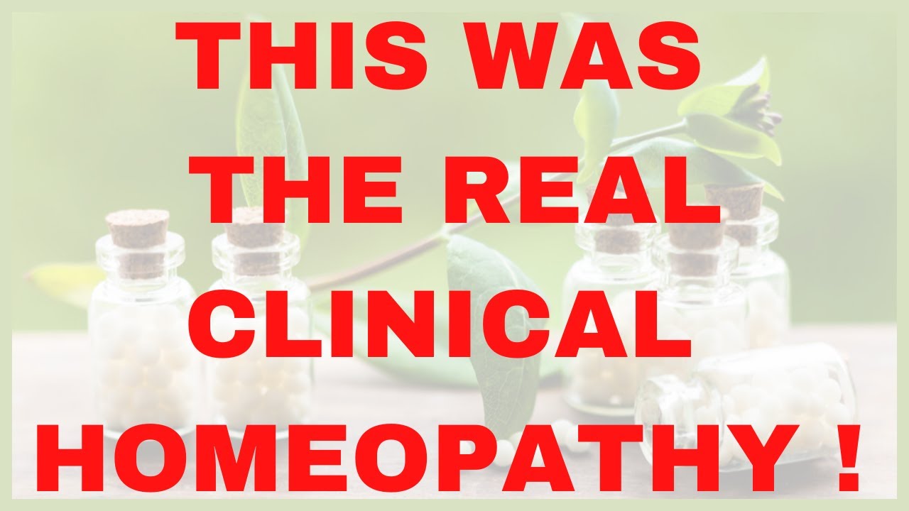 THIS IS REAL CLINICAL HOMEOPATHY !
