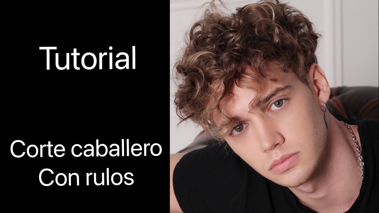 Tutorial corte de pelo hombre con rulos