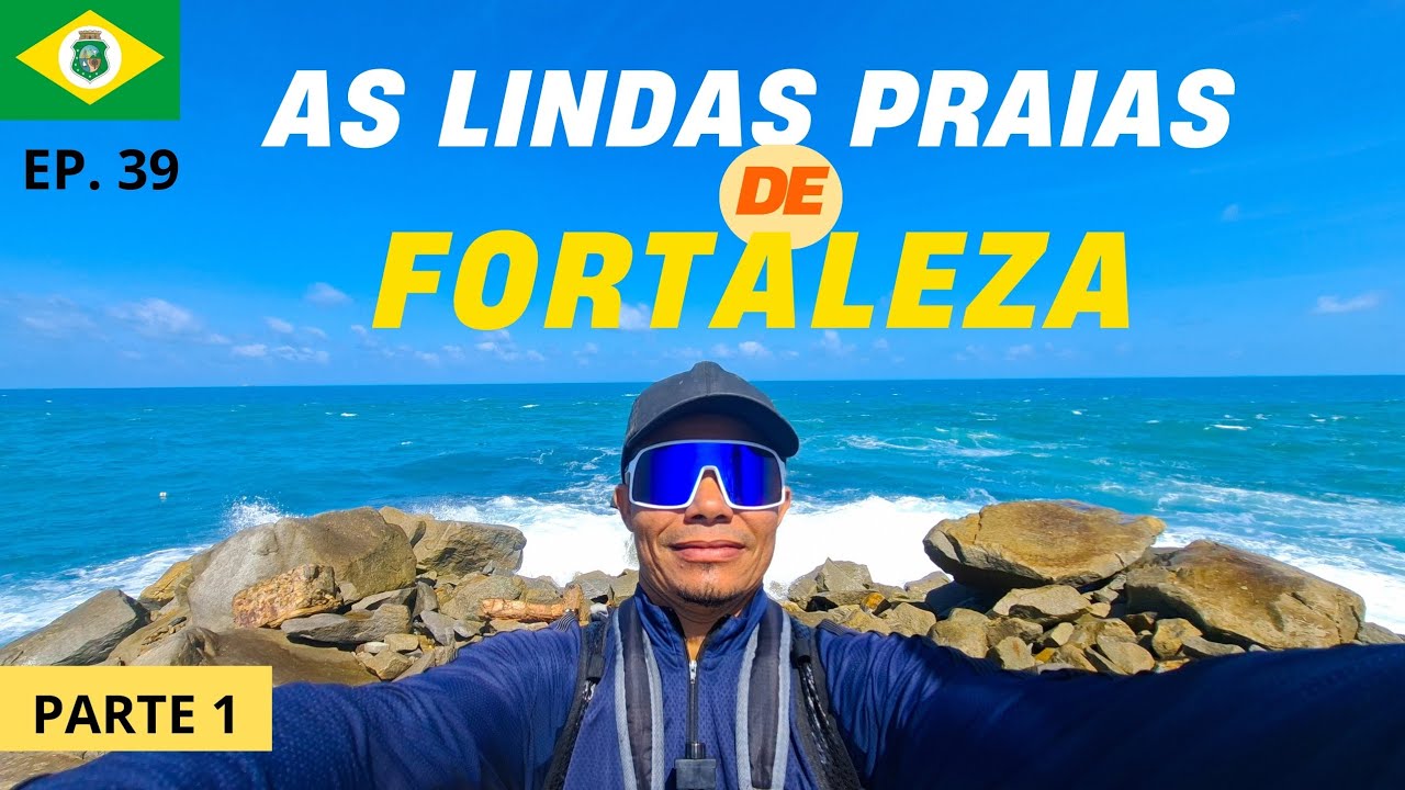AS LINDAS PRAIAS DE FORTALEZA Pt.01