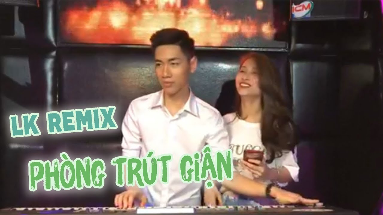 [K-ICM] Tổng Hợp Liên Khúc Remix Tại Phòng Trút Giận | Nguyễn Bảo Khánh