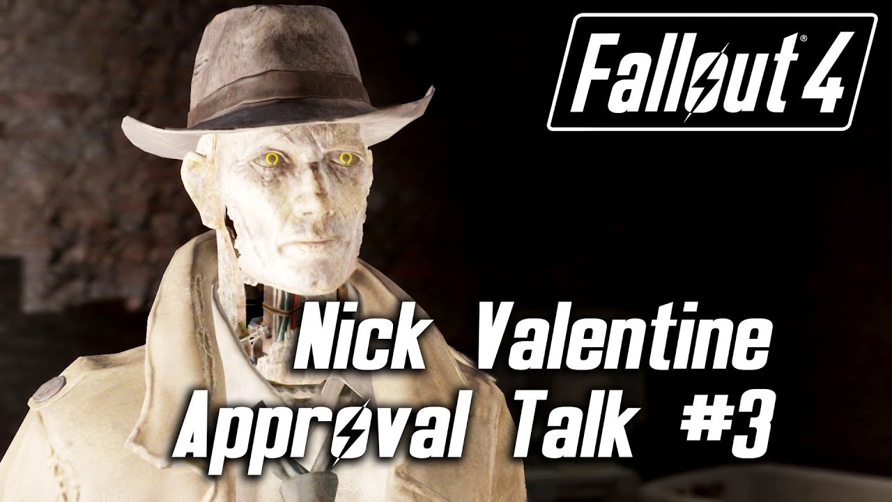 Fallout 4 - Nick Valentine  - Approval Talk #3