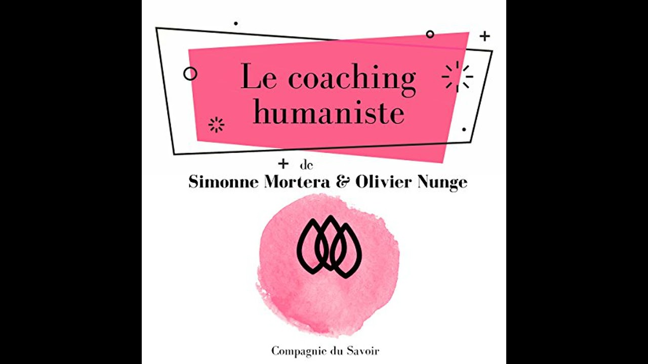 Le coaching humaniste par Simonne Mortera Et Olivier Nunge | Livre Audio Gratuit