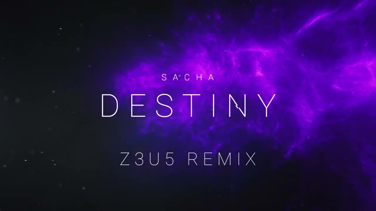 Sacha - Destiny (Z3U5 Vision)