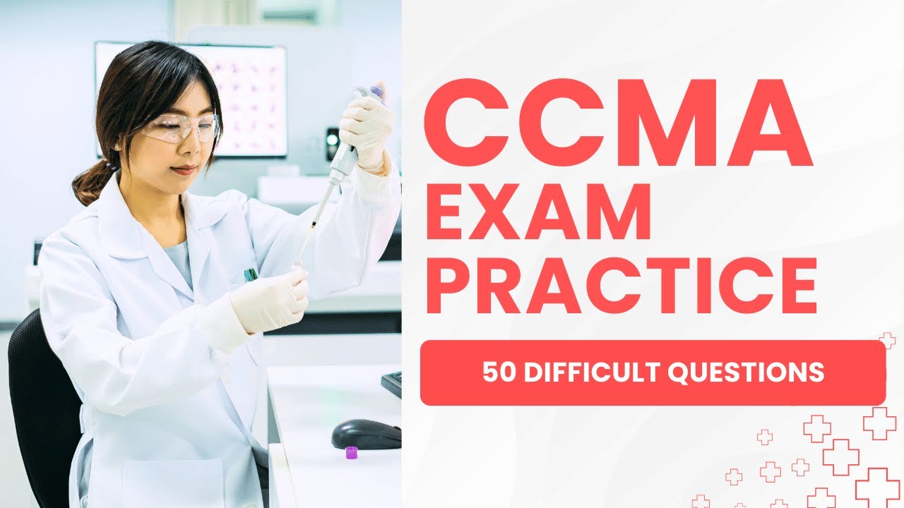 CCMA Exam Practice - Certified Clinical Medical Assistant Test (50 Difficult Questions)
