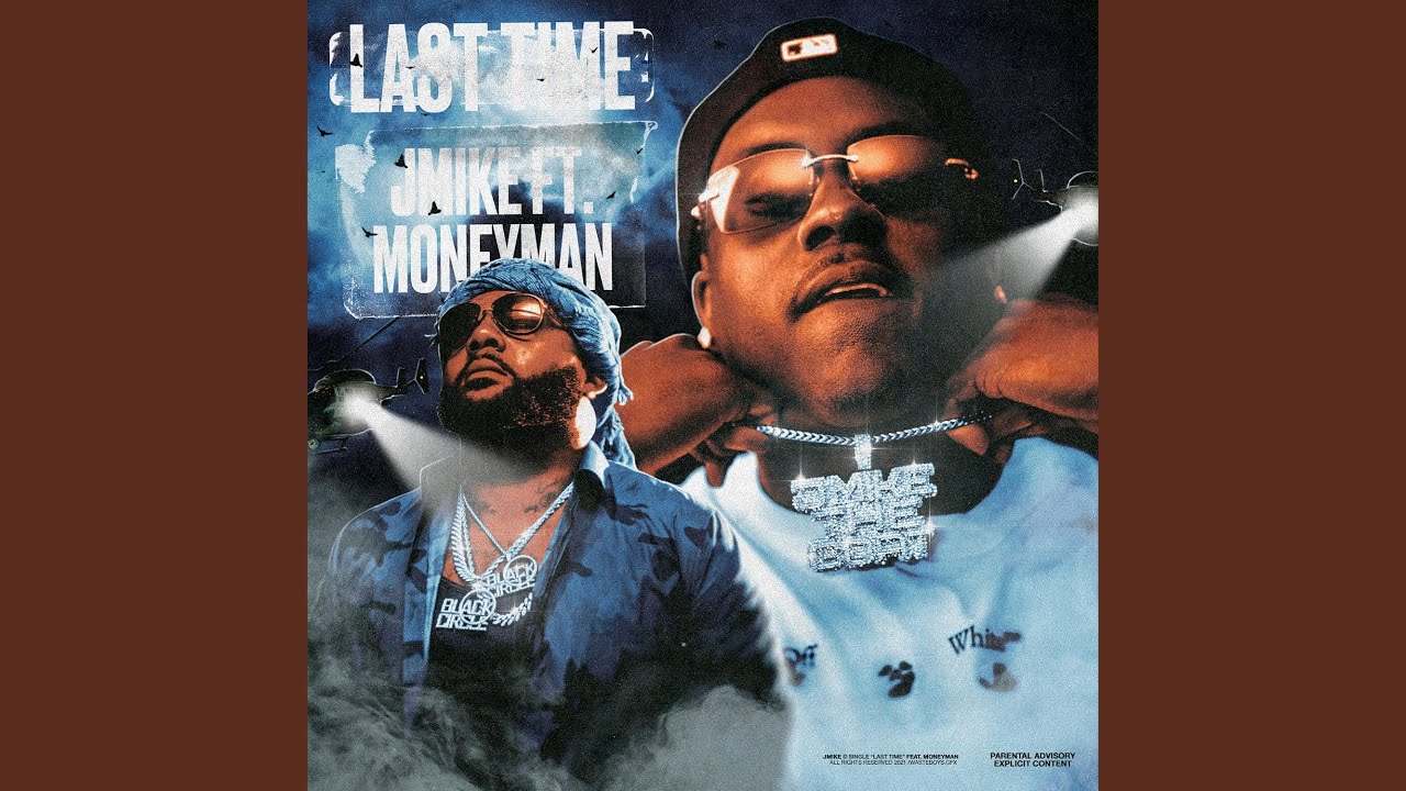 Last Time (feat. Money Man)