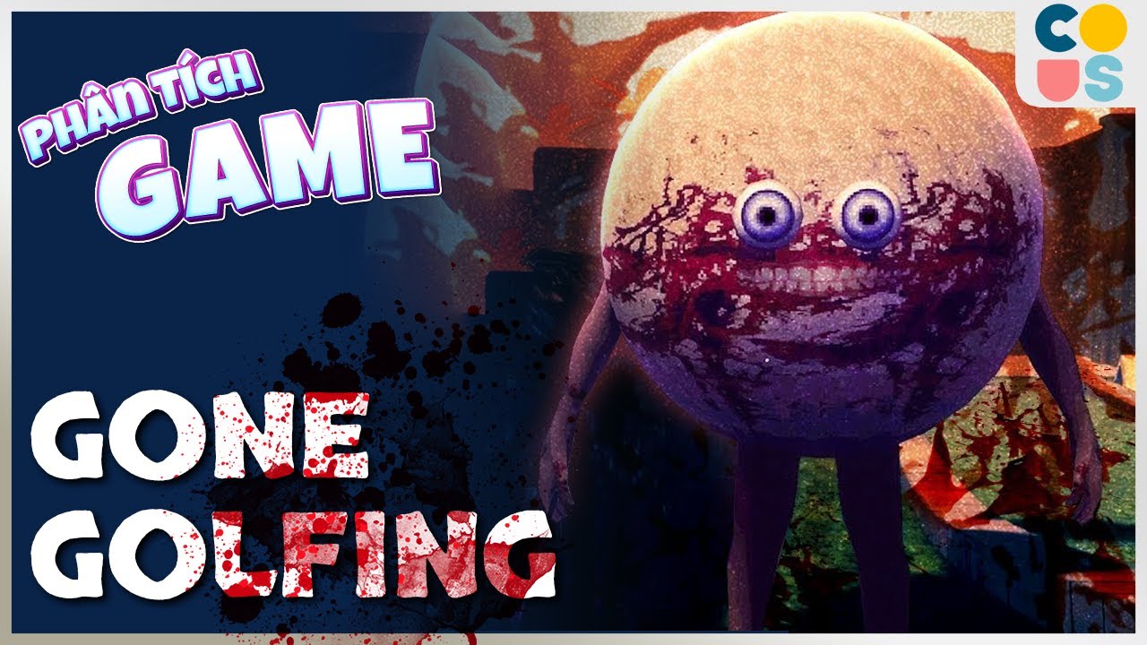 Phân tích game | Gone Golfing - tưởng game đánh Golf nhưng lại là kinh dị | Cờ Su Original