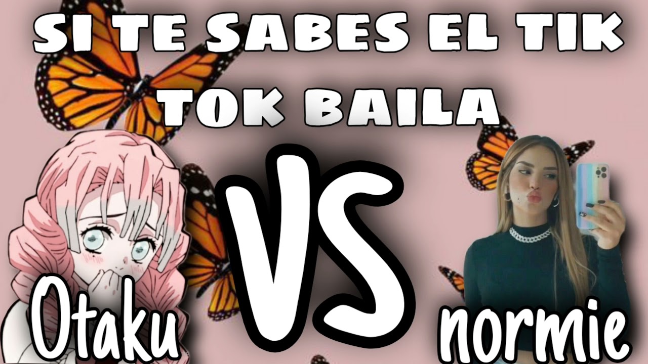si te sabes el tik tok baila Otaku vs normie 2021