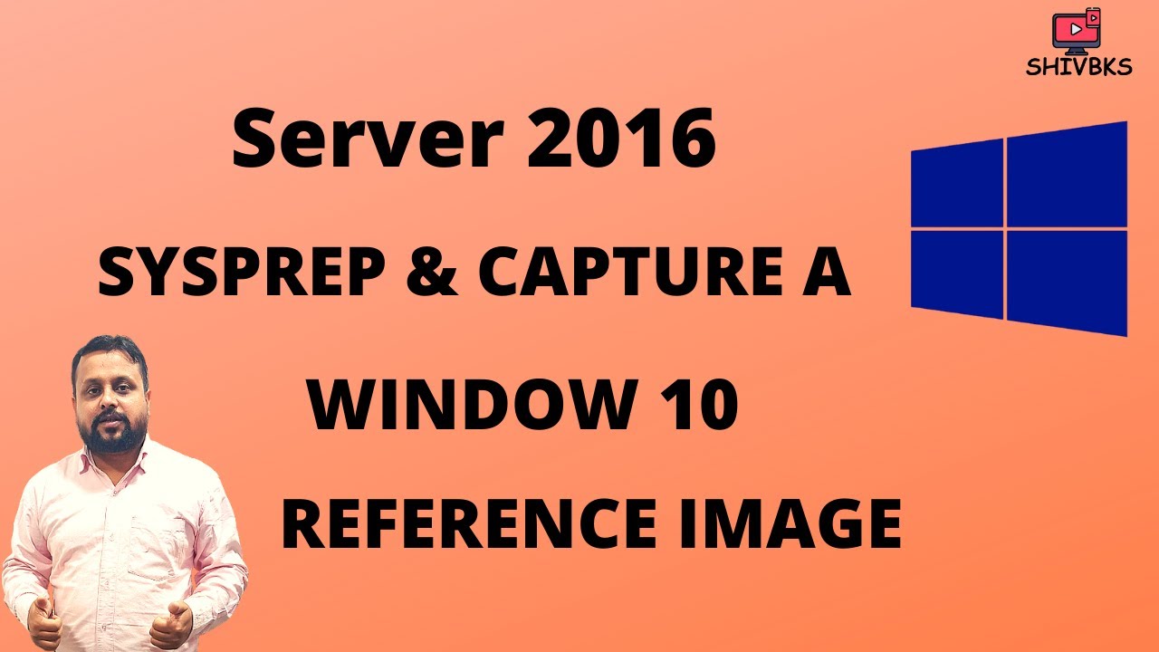 Sysprep and Capture a Windows 10 Image for WDS | Windows Server 2016 -2