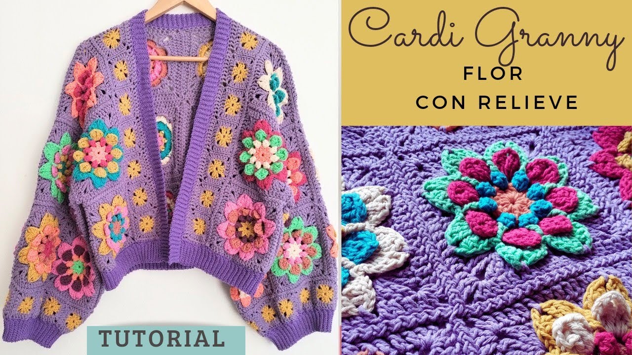 Como TEJER un Granny de Flor con RELIEVE y convertirlo en Cardigan o Saco. Tutorial  CROCHET