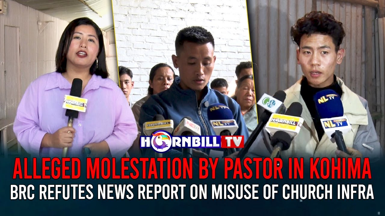 ALLEGED MOLESTATION BY PASTOR IN KOHIMA: BRC REFUTES NEWS REPORT ON MISUSE OF CHURCH INFRA