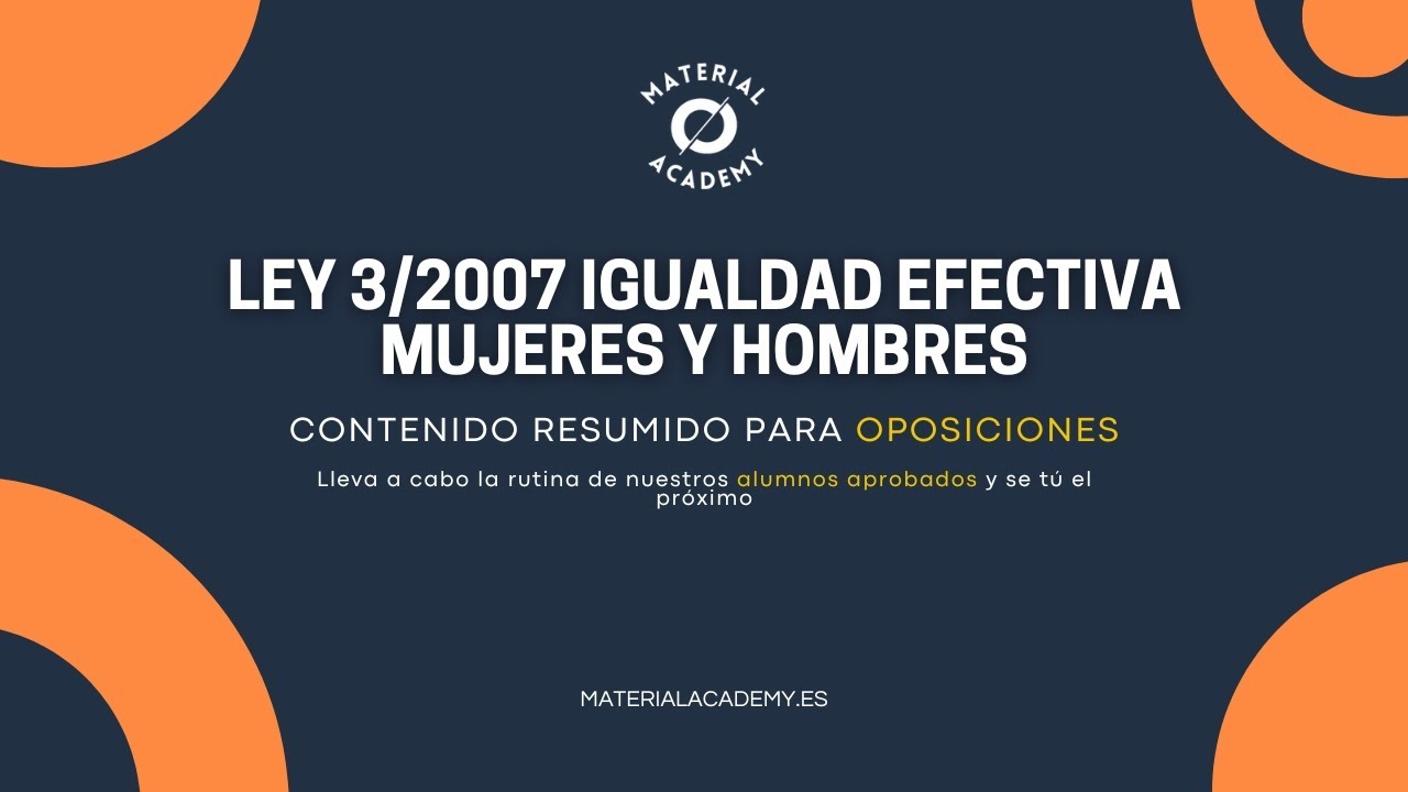 Ley 3/2007 Igualdad efectiva entre Mujeres y Hombres: ¿Qué debes saber?