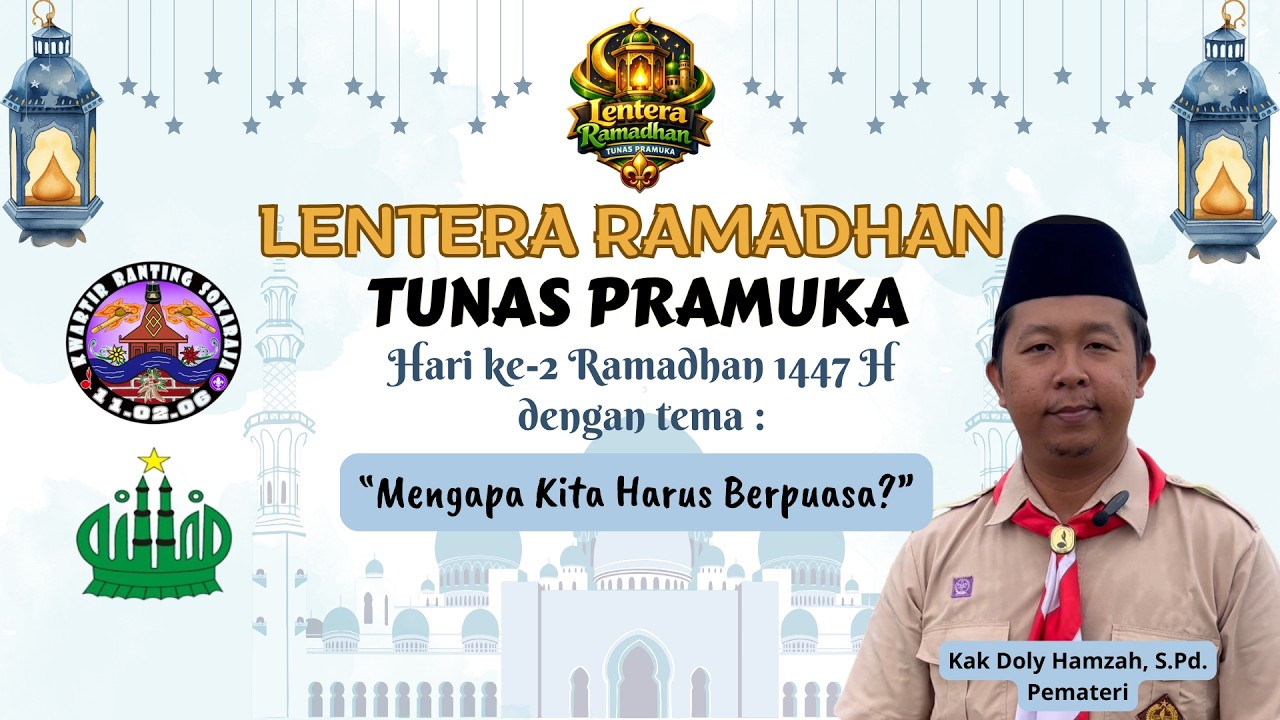 Mengapa Kita Harus Berpuasa || Lentera Ramadhan Tunas Pramuka Hari Ke-2_Doly Hamzah