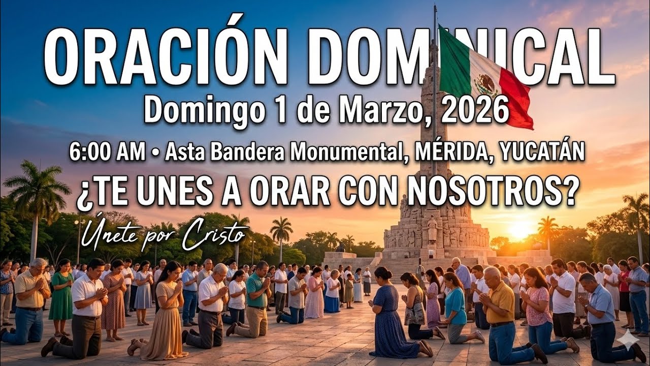 Oración de domingo por la mañana 1 de marzo del 2026
