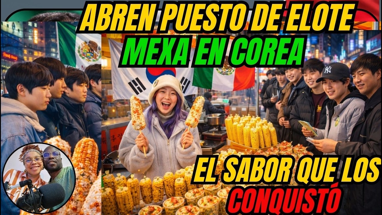 ¡Coreanos ENLOQUECEN probando ELOTE MEXICANO! 🌽🇲🇽 | REACCIÓN