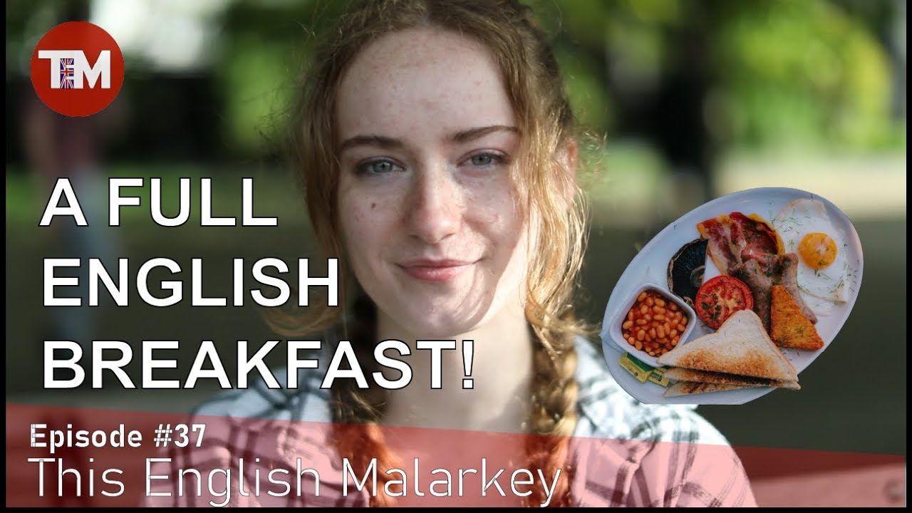 What is a full English Breakfast? ||  EP #37 #britishaccent #englishconversation #briminghamaccent