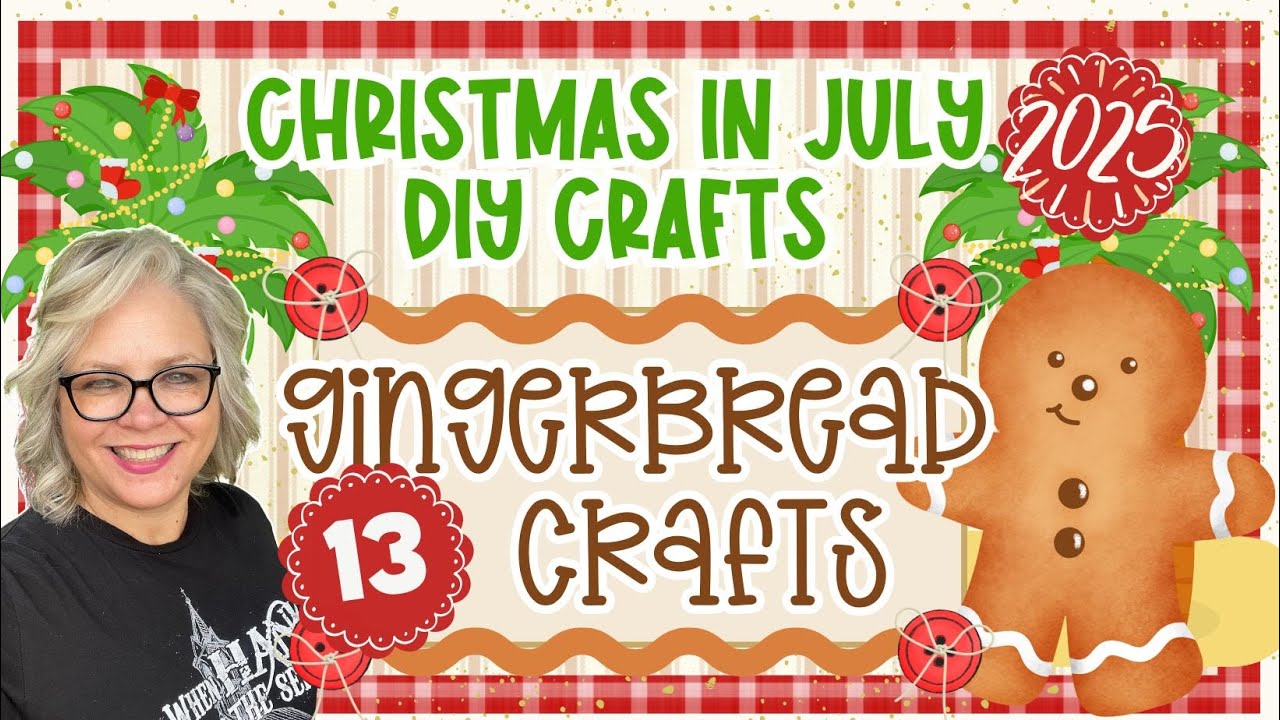 🎅🌴🍹 13 - Gingerbread Crafts and DIYs || Christmas in July 2025 Collection #1