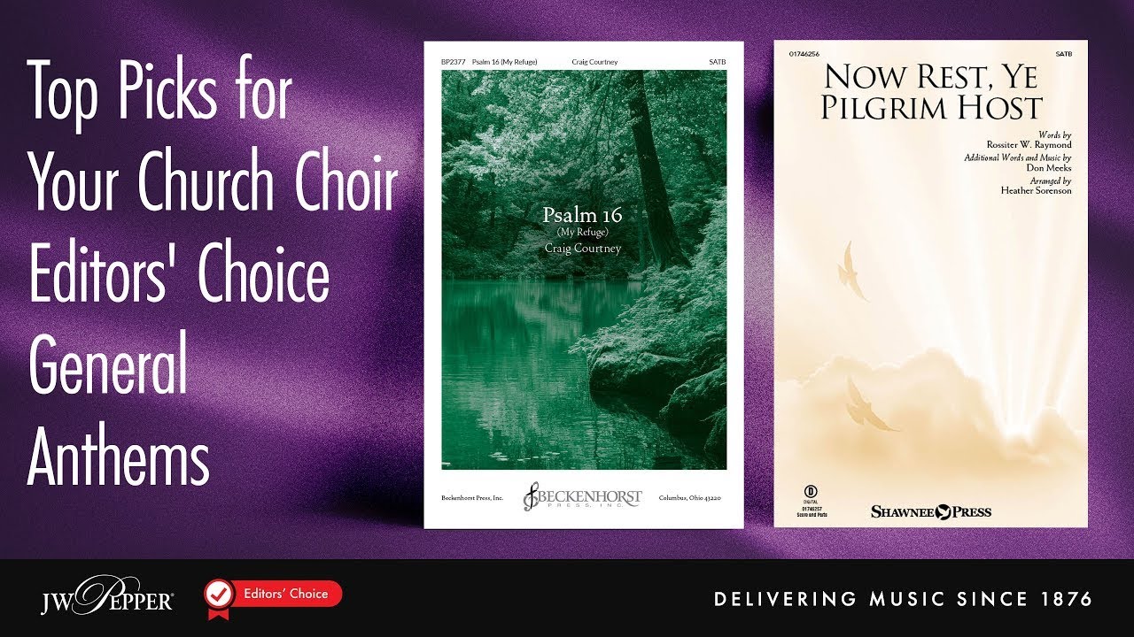 Top Picks for Your Church Choir  |  2025 Editors' Choice General Anthems